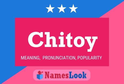 Chitoy Name Poster