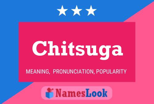 Chitsuga Name Poster