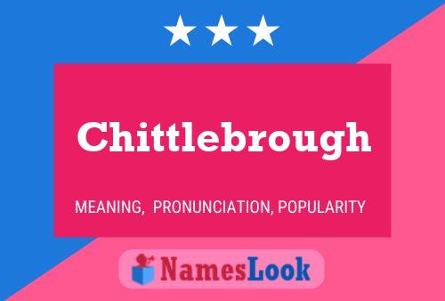 Chittlebrough Name Poster