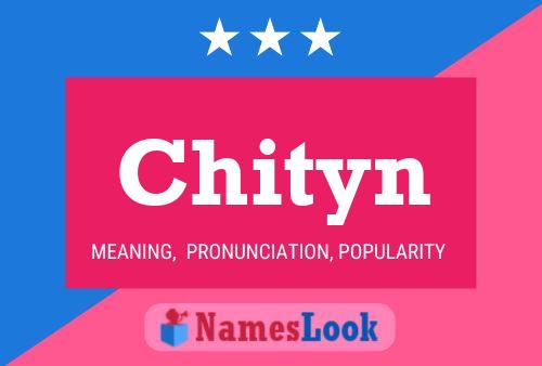 Chityn Name Poster