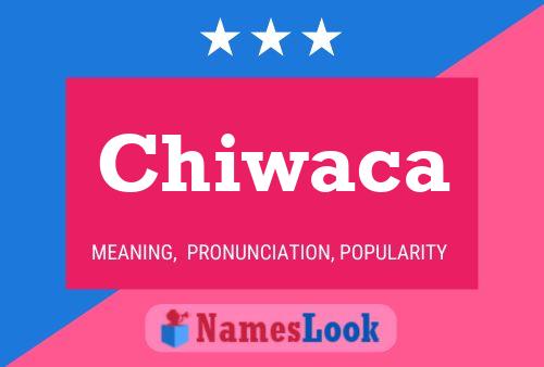 Chiwaca Name Poster