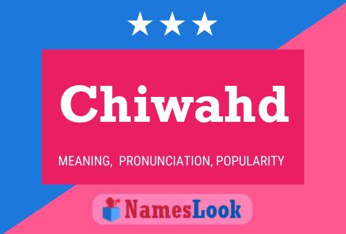 Chiwahd Name Poster