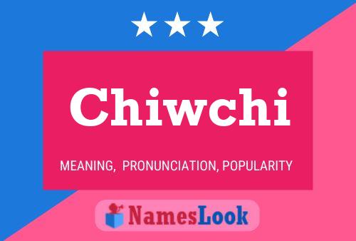 Chiwchi Name Poster