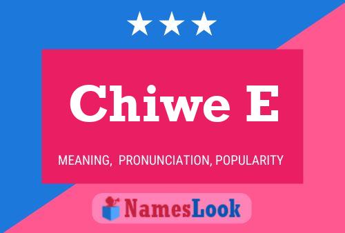 Chiwe E Name Poster