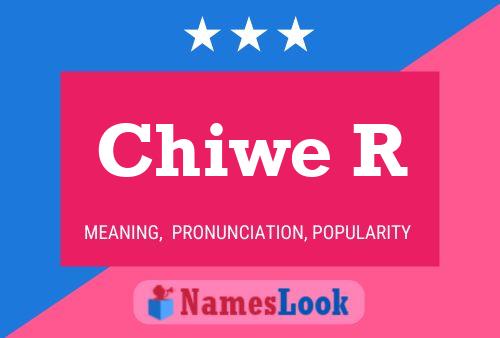 Chiwe R Name Poster