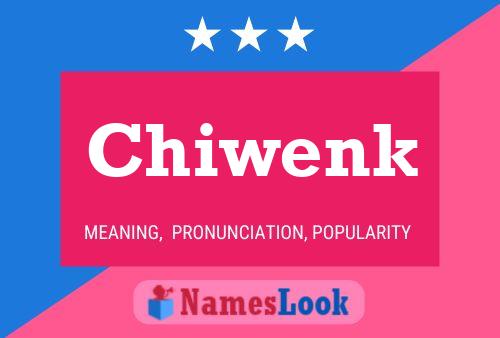 Chiwenk Name Poster