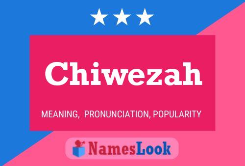 Chiwezah Name Poster