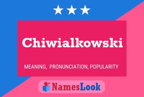 Chiwialkowski Name Poster