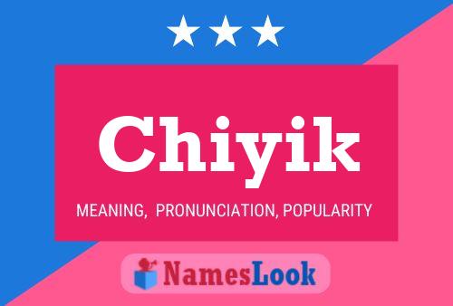 Chiyik Name Poster