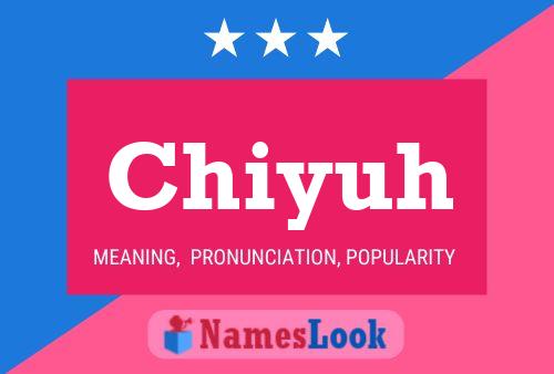 Chiyuh Name Poster