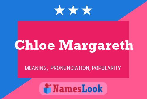 Chloe Margareth Name Poster