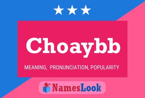 Choaybb Name Poster