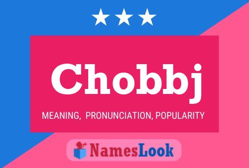 Chobbj Name Poster