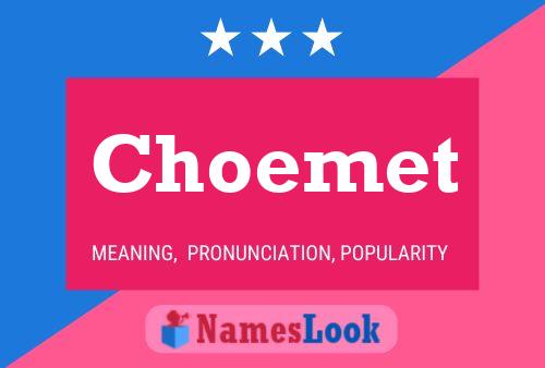 Choemet Name Poster