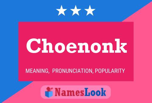 Choenonk Name Poster