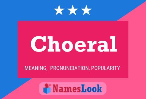 Choeral Name Poster