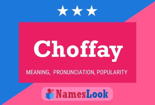 Choffay Name Poster