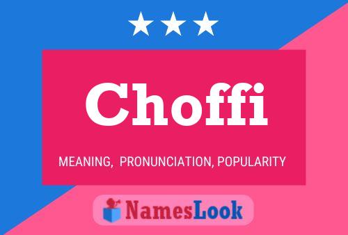 Choffi Name Poster