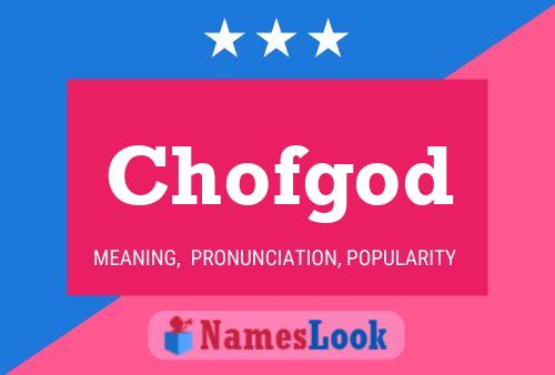 Chofgod Name Poster