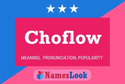 Choflow Name Poster