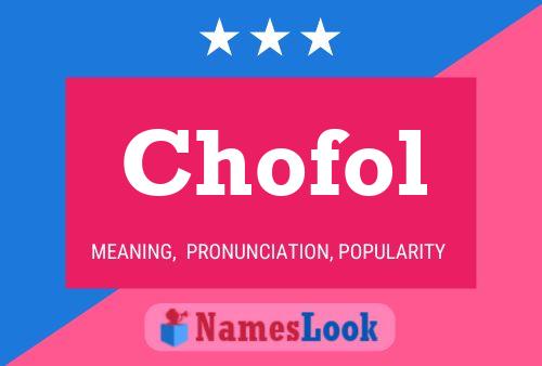 Chofol Name Poster