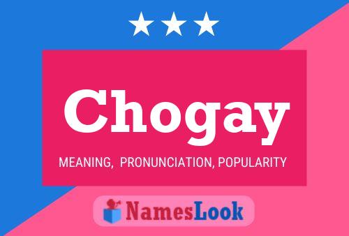 Chogay Name Poster