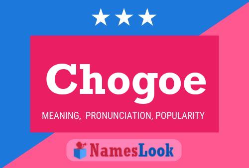 Chogoe Name Poster