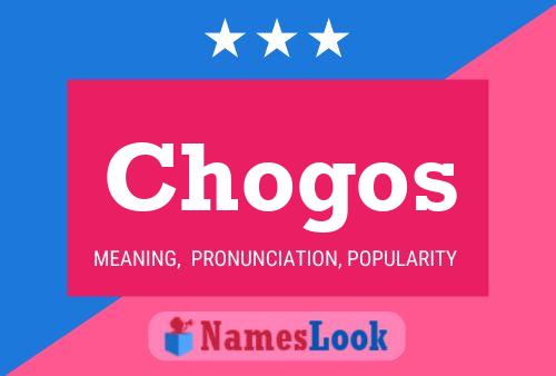 Chogos Name Poster