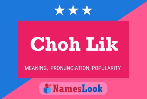 Choh Lik Name Poster