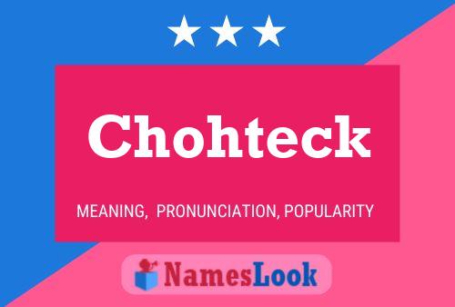 Chohteck Name Poster