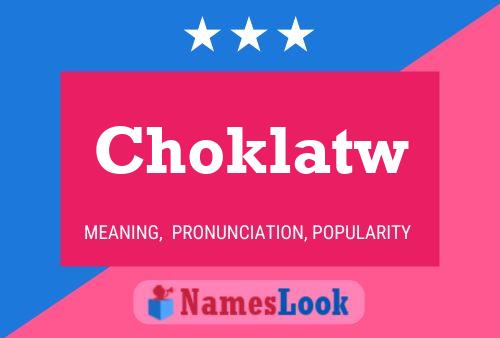 Choklatw Name Poster