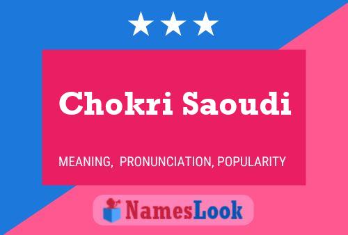 Chokri Saoudi Name Poster