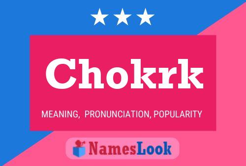 Chokrk Name Poster