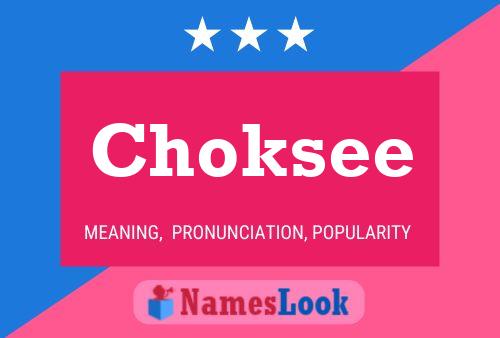 Choksee Name Poster