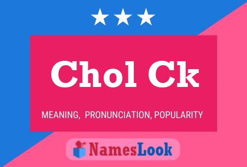 Chol Ck Name Poster