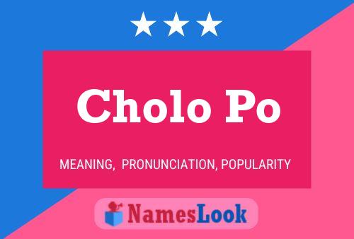 Cholo Po Name Poster