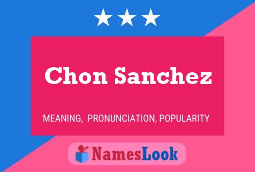 Chon Sanchez Name Poster