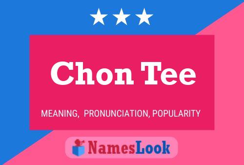 Chon Tee Name Poster