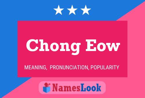 Chong Eow Name Poster