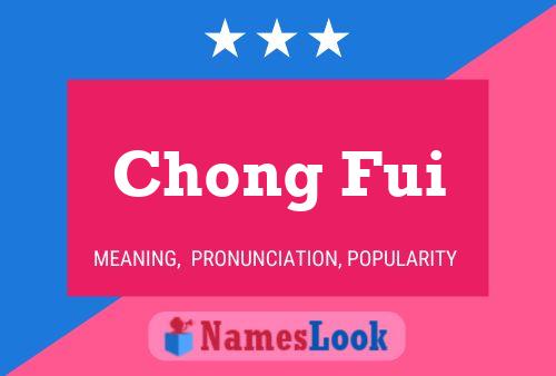 Chong Fui Name Poster