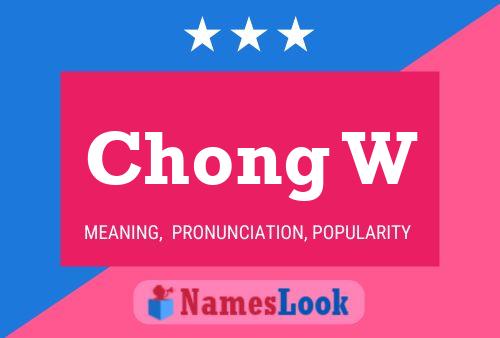 Chong W Name Poster