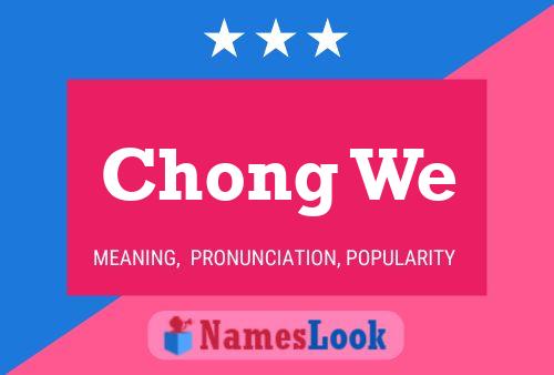 Chong We Name Poster