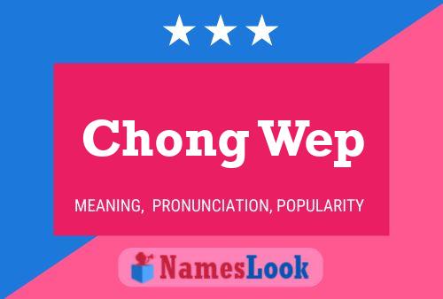 Chong Wep Name Poster