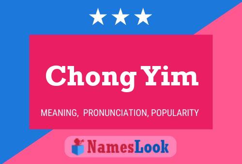 Chong Yim Name Poster