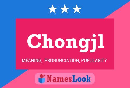 Chongjl Name Poster