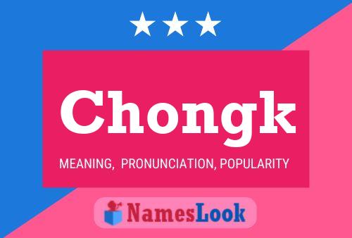 Chongk Name Poster