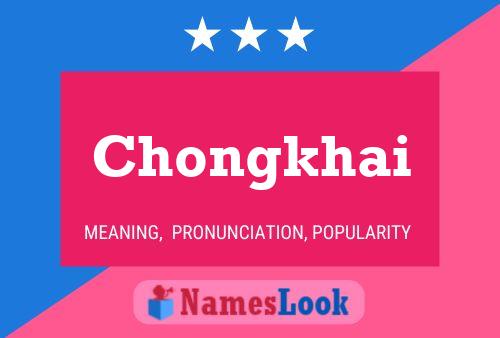 Chongkhai Name Poster