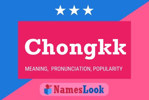 Chongkk Name Poster