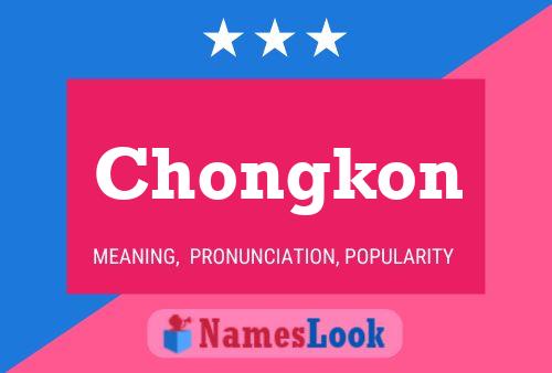 Chongkon Name Poster