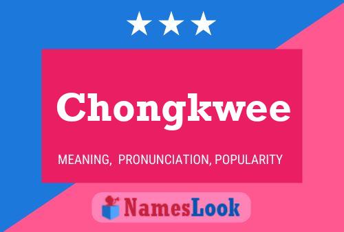 Chongkwee Name Poster